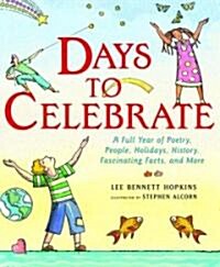 Days to Celebrate: A Full Year of Poetry, People, Holidays, History, Fascinating Facts, and More (Hardcover)