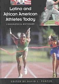 Latino and African American Athletes Today: A Biographical Dictionary (Hardcover)