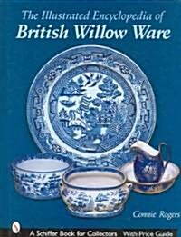 The Illustrated Encyclopedia of British Willow Ware (Hardcover)