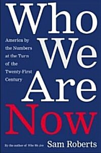 Who We Are Now: The Changing Face of America in the 21st Century (Paperback)
