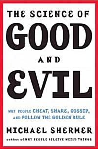 The Science of Good and Evil (Hardcover, 1st)