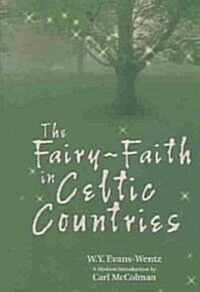 The Fairy-Faith in Celtic Countries (Paperback)