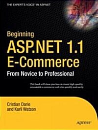 Beginning ASP.NET 1.1 E-Commerce: From Novice to Professional (Paperback, Softcover Repri)