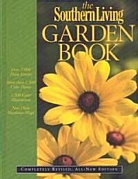 The Southern Living Garden Book: Completely Revised, All-New Edition (Hardcover, 2)