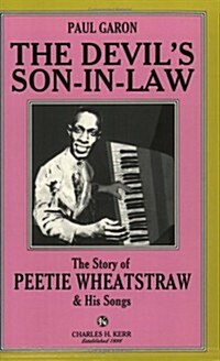 The Devils Son-In-Law: The Story of Peetie Wheatstraw & His Songs (Paperback, Revised, Expand)