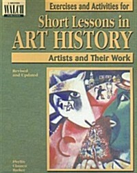 Exercises and Activities for Short Lessons in Art History: Artists and Their Work (Paperback, Revised and Upd)