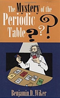 The Mystery of the Periodic Table (Paperback, Illustrated)