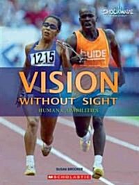 Vision Without Sight: Human Capabilities (Library Binding)