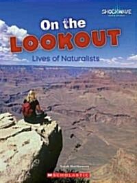 On the Lookout: Lives of Naturalists (Library Binding)
