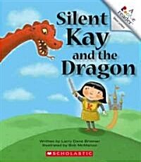 Silent Kay and the Dragon (Paperback, Reprint)