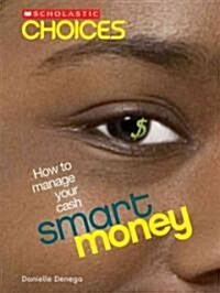 Smart Money: How to Manage Your Cash (Library Binding)