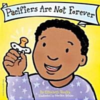 Pacifiers Are Not Forever Board Book (Hardcover, First Edition)
