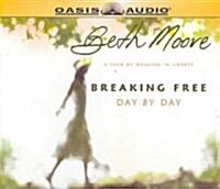 Breaking Free Day by Day: A Year of Walking in Liberty (Audio CD)