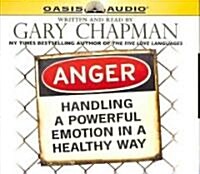 Anger: Handling a Powerful Emotion in a Healthy Way (Audio CD)