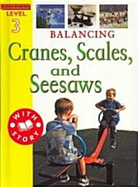 Balancing: Cranes, Scales, and Seesaws (Library Binding)