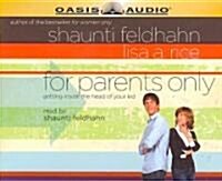 For Parents Only: Getting Inside the Head of Your Kid (Audio CD)