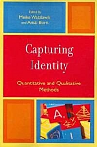 Capturing Identity: Quantitative and Qualitative Methods (Paperback)