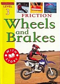 Friction: Wheels and Brakes (Library Binding)