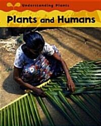 Plants and Humans (Library Binding)