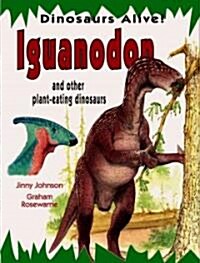 Iguanodon and Other Plant-Eating Dinosaurs (Library Binding)