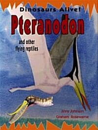 Pteranodon and Other Flying Reptiles (Library Binding)