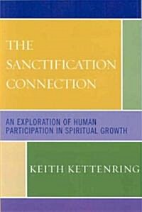 The Sanctification Connection: An Exploration of Human Participation in Spiritual Growth (Paperback)