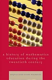 A History of Mathematics Education during the Twentieth Century (Paperback)