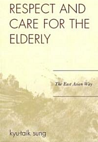 Respect and Care for the Elderly: The East Asian Way (Paperback)