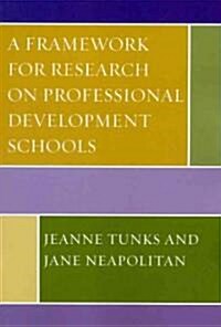 A Framework for Research on Professional Development Schools (Paperback)