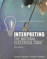Interpreting the National Electrical Code (Paperback, 8th)