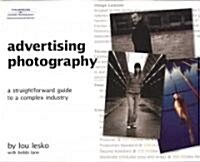 Advertising Photography: A Straightforward Guide to a Complex Industry (Paperback)