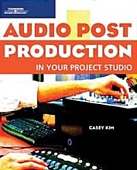 Audio Post-Production in Your Project Studio (Paperback)