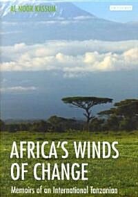 Africas Winds of Change : Memoirs of an International Tanzanian (Hardcover)
