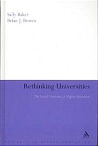 Rethinking Universities: The Social Functions of Higher Education (Hardcover)