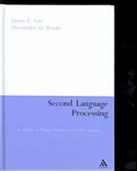 Second Language Processing : An Analysis of Theory, Problems and Possible Solutions (Hardcover)