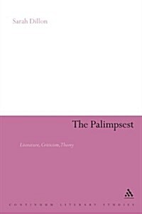 The Palimpsest: Literature, Criticism, Theory (Hardcover)