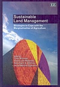 Sustainable Land Management : Strategies to Cope with the Marginalisation of Agriculture (Hardcover)