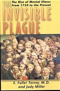 Invisible Plague: The Rise of Mental Illness from 1750 to the Present (Paperback)
