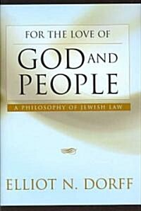 For the Love of God and People: A Philosophy of Jewish Law (Hardcover)