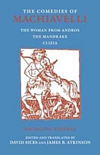 The Comedies of Machiavelli: The Woman from Andros; The Mandrake; Clizia (Paperback)