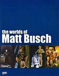 The Worlds of Matt Busch (Paperback)