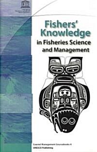 Fishers Knowledge in Fisheries Science and Management (Paperback)