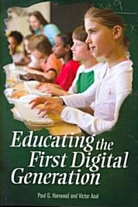 Educating the First Digital Generation (Hardcover)