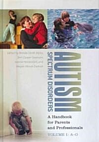 Autism Spectrum Disorders [2 Volumes]: A Handbook for Parents and Professionals (Hardcover)