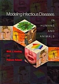 Modeling Infectious Diseases in Humans and Animals (Hardcover)