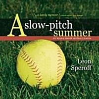 A Slow-pitch Summer (Hardcover)