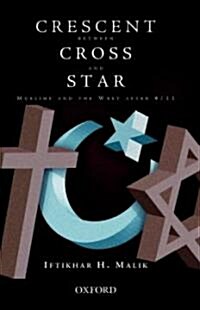 Crescent Between Cross and Star: Muslims and the West After 9/11 (Hardcover)