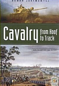 Cavalry from Hoof to Track (Hardcover)