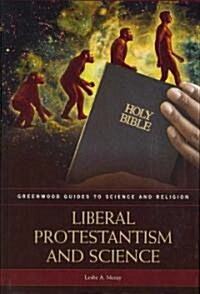 Liberal Protestantism and Science (Hardcover)