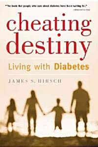 Cheating Destiny: Living with Diabetes (Paperback)